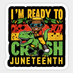 I'm Ready To Crush Juneteenth Black Melanin T Rex Dinosaur Sticker